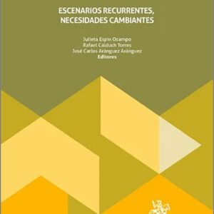 HACIA UN NUEVO SISTEMA INTERNACIONAL. Escenarios recurrentes, necesidades cambiantes.