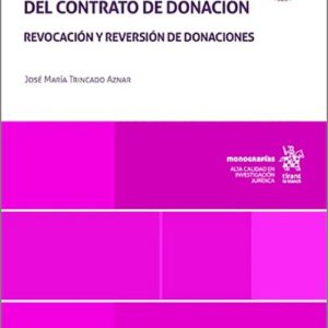 INEFICACIA SOBREVENIDA DEL CONTRATO DE DONACIÓN. Revocación y reversión de donaciones