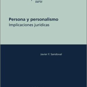 PERSONA Y PERSONALISMO. Implicaciones jurídicas.