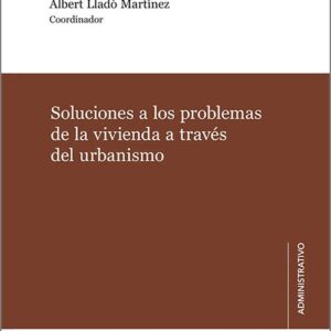SOLUCIONES A LOS PROBLEMAS DE LA VIVIENDA A TRAVÉS DEL URBANISMO.