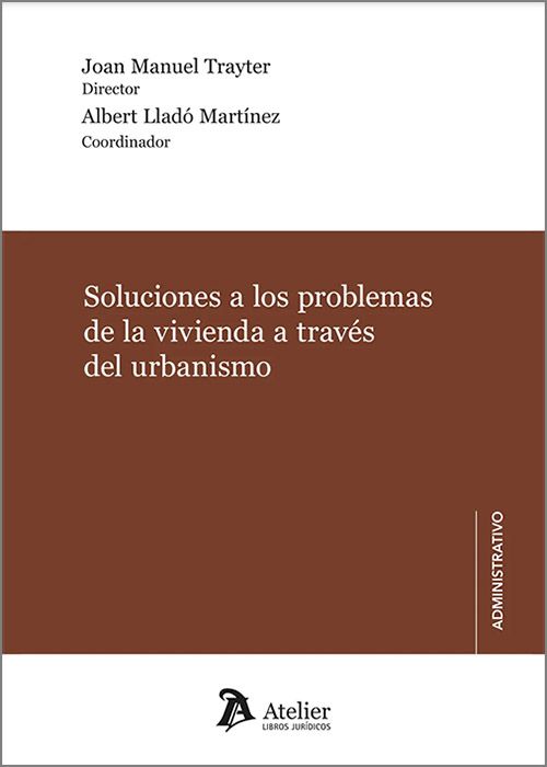 SOLUCIONES A LOS PROBLEMAS DE LA VIVIENDA A TRAVÉS DEL URBANISMO.