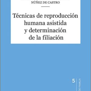 TÉCNICAS DE REPRODUCCIÓN ASISTIDA Y DETERMINACIÓN DE LA FILIACIÓN.