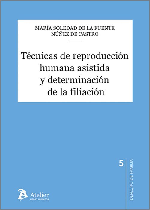 TÉCNICAS DE REPRODUCCIÓN ASISTIDA Y DETERMINACIÓN DE LA FILIACIÓN.
