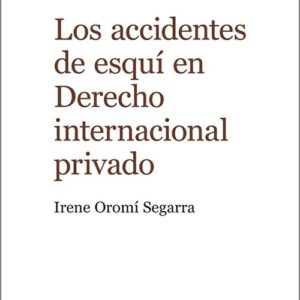 ACCIDENTES DE ESQUÍ EN DERECHO INTERNACIONAL PRIVADO, LOS.