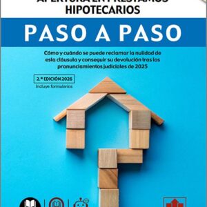 CLÁUSULA DE COMISIÓN DE APERTURA EN PRÉSTAMOS HIPOTECARIOS PASO A PASO. Cómo reclamar y conseguir su devolución.