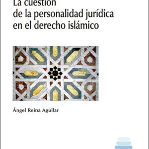 CUESTIÓN DE LA PERSONALIDAD JURÍDICA EN EL DERECHO ISLÁMICO, LA.