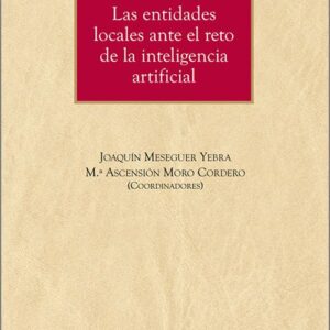 ENTIDADES LOCALES ANTE EL RETO DE LA INTELIGENCIA ARTIFICIAL, LAS.