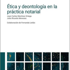 ÉTICA Y DEONTOLOGÍA EN LA PRÁCTICA NOTARIAL.