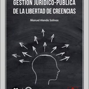 GESTIÓN JURÍDICO-PÚBLICA DE LA LIBERTAD DE CREENCIAS. (IBD)