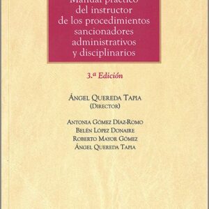 MANUAL PRÁCTICO DEL INSTRUCTOR DE PROCEDIMIENTOS SANCIONADORES ADMINISTRATIVOS Y DISCIPLINARIOS.