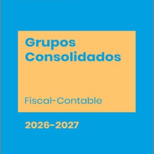 MEMENTO PRÁCTICO GRUPOS CONSOLIDADOS 2026-2027. Fiscal-contable.