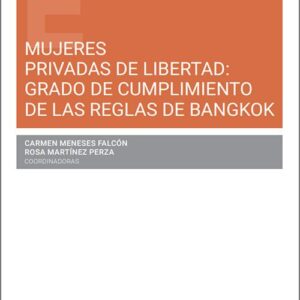 MUJERES PRIVADAS DE LIBERTAD: GRADO DE CUMPLIMIENTO DE LAS REGLAS DE BANGKOK.