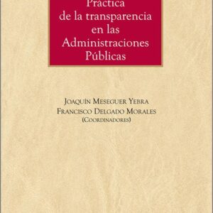PRÁCTICA DE LA TRANSPARENCIA EN LAS ADMINISTRACIONES PÚBLICAS.