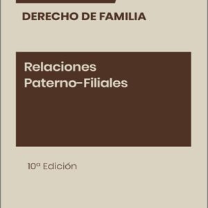 RELACIONES PATERNO-FILIALES. (Colección: «Derecho de familia. Francis Lefebvre»)