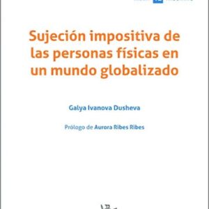 SUJECIÓN IMPOSITIVA DE LAS PERSONAS FÍSICAS EN UN MUNDO GLOBALIZADO.