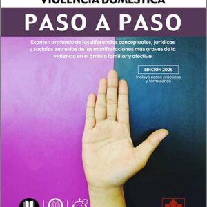 VIOLENCIA DE GÉNERO VS. VIOLENCIA DOMÉSTICA PASO A PASO. Examen profundo de las diferencias conceptuales, jurídicas y sociales entre dos de las manifestaciones más graves de la violencia en el ámbito familiar y afectivo.