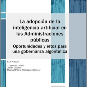 ADOPCIÓN DE LA INTELIGENCIA ARTIFICIAL EN LAS ADMINISTRACIONES PÚBLICAS, LA.