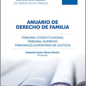 ANUARIO DE DERECHO DE FAMILIA 2025. Tribunal Constitucional, Tribunal Supremo, Tribunales Superiores de Justicia. Recursos resueltos en materias de Derecho de Familia.