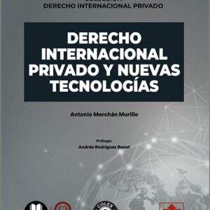DERECHO INTERNACIONAL PRIVADO Y NUEVAS TECNOLOGÍAS. (IBD)