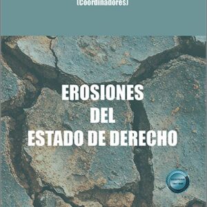 EROSIONES DEL ESTADO DE DERECHO.