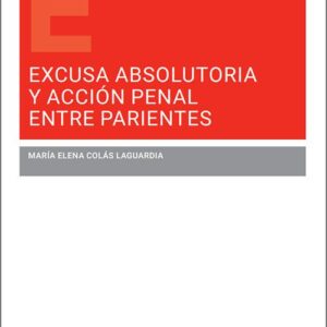 EXCUSA ABSOLUTORIA Y ACCIÓN PENAL ENTRE PARIENTES.