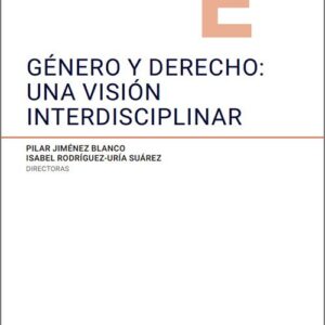 GÉNERO Y DERECHO: UNA VISIÓN INTERDISCIPLINAR.