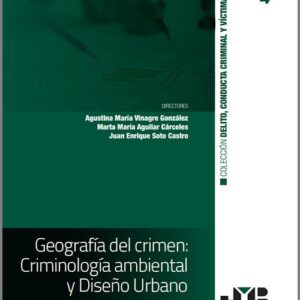 GEOGRAFÍA DEL CRIMEN: CRIMINOLOGÍA AMBIENTAL Y DISEÑO URBANO.