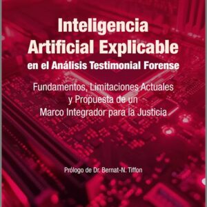 INTELIGENCIA ARTIFICIAL EXPLICABLE EN EL ANÁLISIS TESTIMONIAL FORENSE.