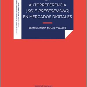 AUTOPREFERENCIA (SELF-PREFERENCING) EN MERCADOS DIGITALES, LA.