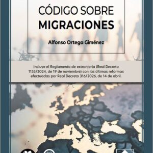 CÓDIGO SOBRE MIGRACIONES. Incluye el Reglamento de extranjería (Real Decreto 1155/2024, de 19 de noviembre) con las últimas reformas efectuadas por Real Decreto 316/2026, de 14 de abril. (IBD)