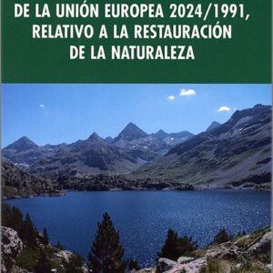 COMENTARIOS AL REGLAMENTO DE LA UNIÓN EUROPEA 2024/1991, RELATIVO A LA RESTAURACIÓN DE LA NATURALEZA.