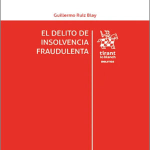 DELITO DE INSOLVENCIA FRAUDULENTA, EL.