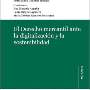 DERECHO MERCANTIL ANTE LA DIGITALIZACIÓN Y LA SOSTINIBILIDAD, EL.