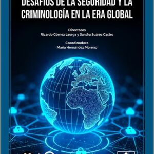 DESAFÍOS DE LA SEGURIDAD Y LA CRIMINOLOGÍA EN LA ERA GLOBAL. (IBD)