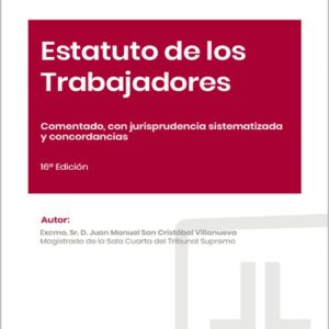 ESTATUTO DE LOS TRABAJADORES. Comentado, con jurisprudencia sistematizada y concordancias. (Colección: «Tribunal Supremo» – Lefebvre)