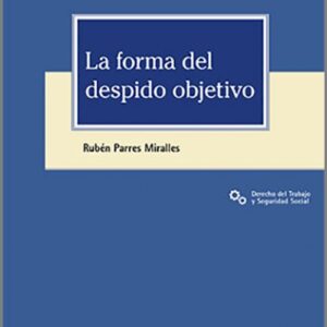 FORMA DEL DESPIDO OBJETIVO, LA.