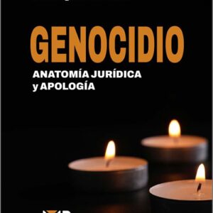 GENOCIDIO. Anatomía jurídica y apología.