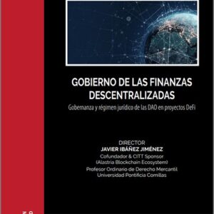 GOBIERNO DE LAS FINANZAS DESCENTRALIZADAS. Gobernanza y régimen jurídico de las DAO en proyectos DeFi