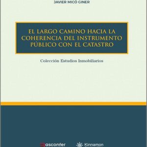 LARGO CAMINO HACIA LA COHERENCIA DEL INSTRUMENTO PÚBLICO CON EL CATASTRO, EL.