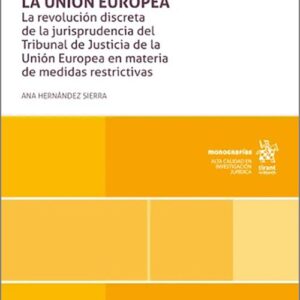 LEGALIDAD DE LAS SANCIONES EN LA UNIÓN EUROPEA. La revolución discreta de la jurisprudencia del Tribunal de Justicia de la Unión Europea en materia de medidas restrictivas.