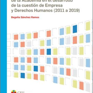 MAPA DE LA INFLUENCIA DE LA ACADEMIA EN EL DESARROLLO DE LA CUESTIÓN DE EMPRESA Y DERECHOS HUMANOS (2011 A 2019)