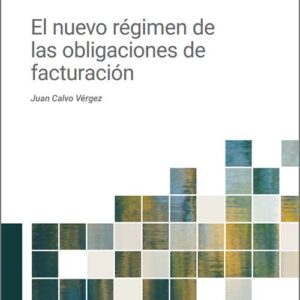 NUEVO RÉGIMEN DE LAS OBLIGACIONES DE FACTURACIÓN, EL.