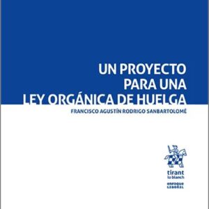PROYECTO PARA UNA LEY ORGÁNICA DE HUELGA, UN.