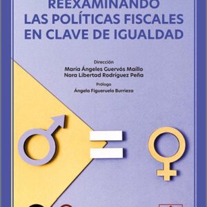 REEXAMINANDO LAS POLÍTICAS FISDCALES EN CLAVE DE IGUALDAD. (IBD)