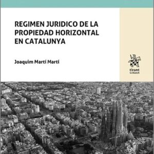 RÉGIMEN JURÍDICO DE LA PROPIEDAD HORIZONTAL EN CATALUNYA.