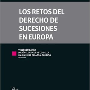 RETOS DEL DERECHO DE SUCESIONES EN EUROPA, LOS.