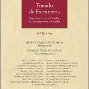 TRATADO DE EXTRANJERÍA. Aspectos civiles, penales, administrativos y sociales.