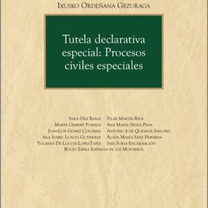 TUTELA DECLARATIVA ESPECIAL: PROCESOS CIVILES ESPECIALES. (Colección: «Tratado de Jurisdicción Civil»)