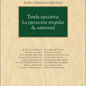 TUTELA EJECUTIVA: LA EJECUCIÓN SINGULAR & UNIVERSAL. (Colección: «Tratado de Jurisdicción Civil»)