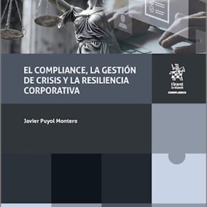 COMPLIANCE , LA GESTIÓN DE CRISIS Y LA RESILIENCIA CORPORATIVA, EL.